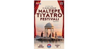 8. Uluslararası Maltepe Tiyatro Festivali kapılarını açıyor!